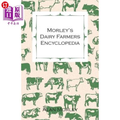 海外直订Morley's Dairy Farmers Encyclopedia (Illustrated) 莫利奶农百科全书（插图）