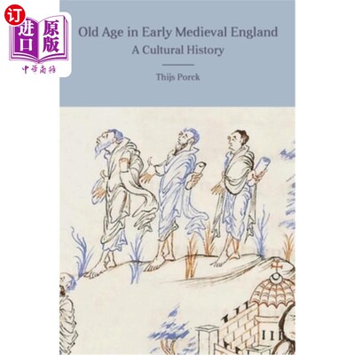 海外直订Old Age in Early Medieval England: A Cultural History