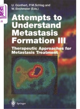 海外直订医药图书Attempts to Understand Metastasis Formation III: Therapeutic Approaches for Meta 试图了解转移形成II