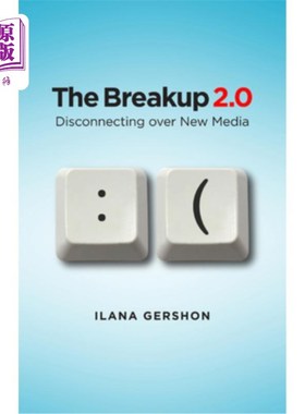 海外直订The Breakup 2.0: Disconnecting Over New Media 分手2.0:通过新媒体断开联系