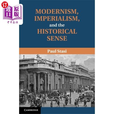 海外直订Modernism, Imperialism and the Historical Sense 现代主义、帝国主义与历史感