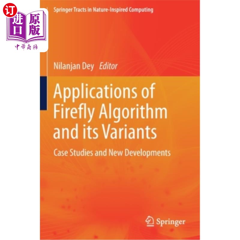 海外直订Applications of Firefly Algorithm and Its Variants: Case Studies and New Develop萤火虫算法及其变体的应用:案例