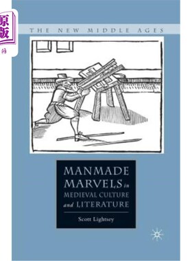 海外直订Manmade Marvels in Medieval Culture and Literature 中世纪文化和文学中的人造奇迹