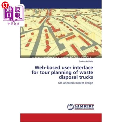 海外直订Web-based user interface for tour planning of waste disposal trucks 基于Web的垃圾处理车行程规划用户界面