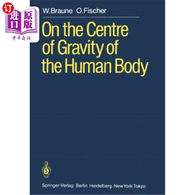 海外直订医药图书On the Centre of Gravity of the Human Body: As Related to the Equipment of the G 论人体重心与德国步