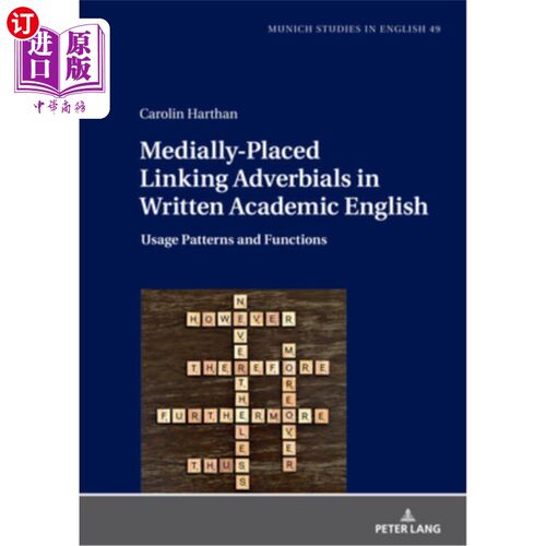 海外直订Medially-Placed Linking Adverbials in Written Academic English: Usage Patterns a 学术英语书面语中中间连接状