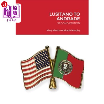 海外直订Lusitano to Andrade-Second Edition: A Family History 卢西塔诺到安德拉德——第二版:家族历史