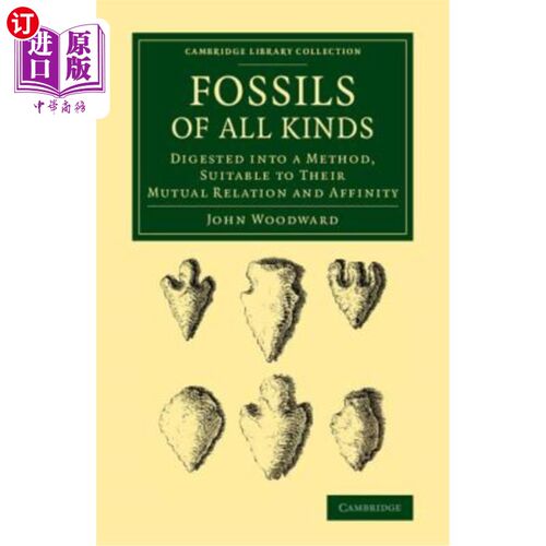海外直订Fossils of All Kinds: Digested Into a Method, Suitable to Their Mutual Relation  各种化石:一种适合它们相互