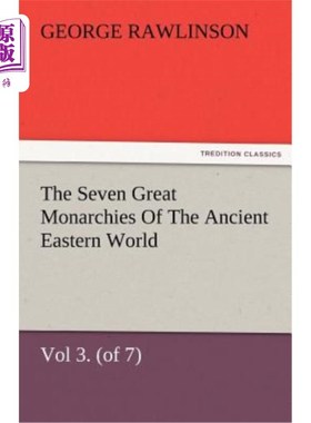 海外直订The Seven Great Monarchies of the Ancient Eastern World, Vol 3. (of 7): Media th 《古代东方七大君主国》第三