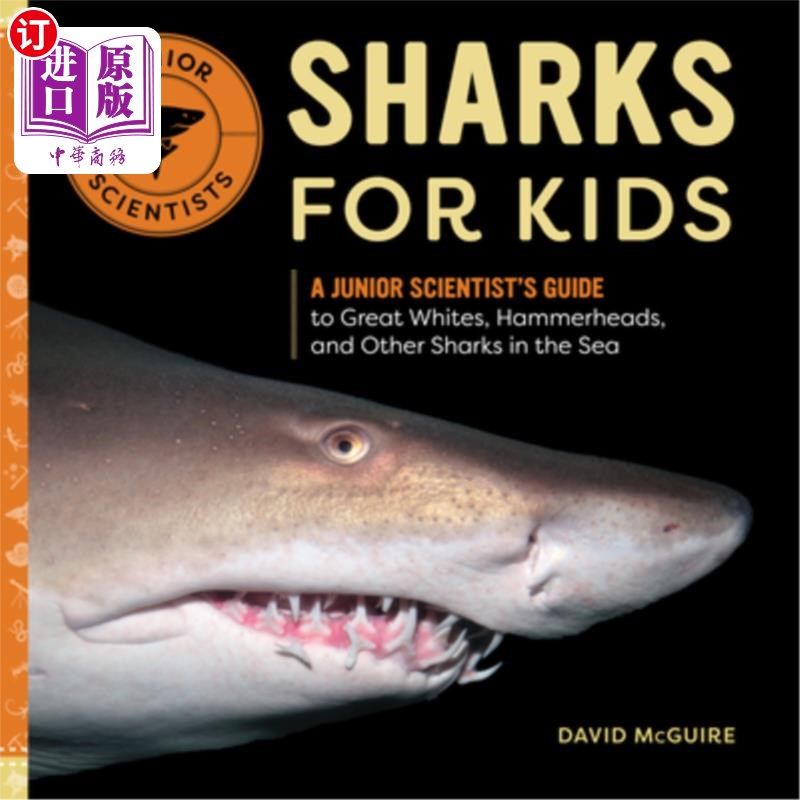 海外直订Sharks for Kids: A Junior Scientist's Guide to Great Whites, Hammerheads, and Ot 儿童鲨鱼:一个初级科学家指