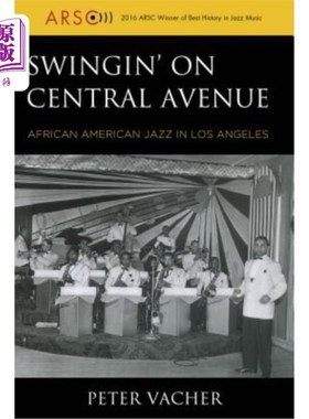 海外直订Swingin' on Central Avenue: African American Jazz in Los Angeles 在中央大道上摇摆:洛杉矶的非裔美国爵士乐