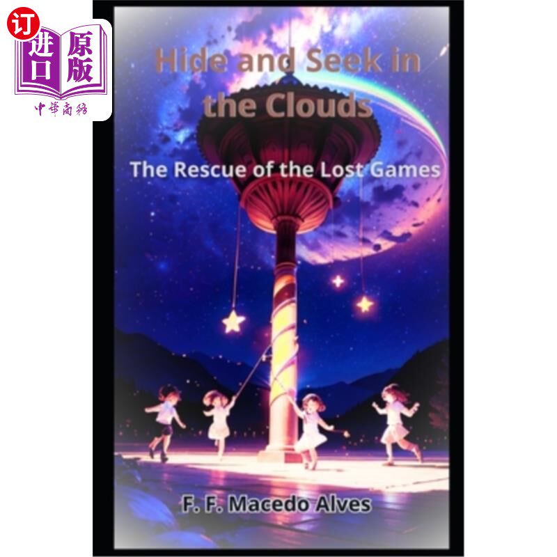 海外直订Hide and Seek in the Clouds: The Rescue of the Lost Games 云中捉迷藏：拯救失落的游戏