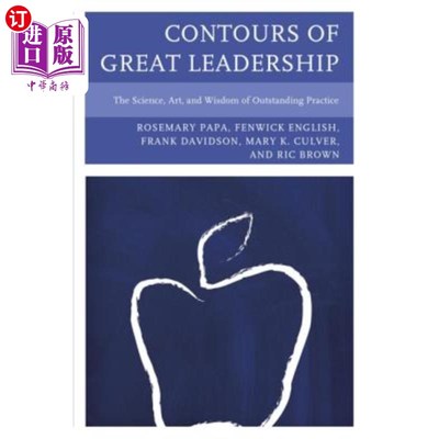 海外直订Contours of Great Leadership: The Science, Art, and Wisdom of Outstanding Practi 伟大领导的轮廓:杰出实践的