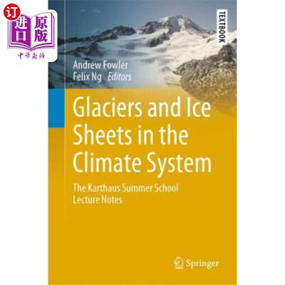 海外直订Glaciers and Ice Sheets in the Climate System 气候系统中的冰川和冰原