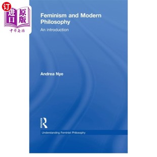 Philosophy Modern 女性主义与现代哲学 and 海外直订Feminism