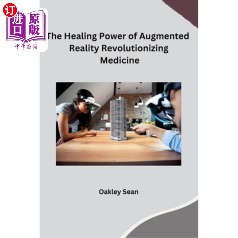 海外直订医药图书The Healing Power of Augmented Reality Revolutionizing Medicine 增强现实革新医学的治愈力量