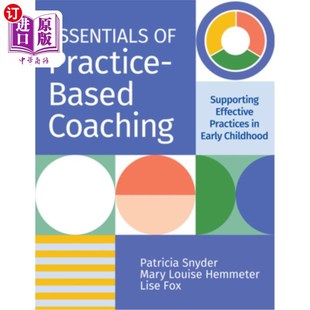 海外直订Essentials of Practice-Based Coaching: Supporting Effective Practices in Early C 以实践为基础的指导要点:支