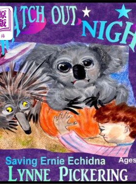 海外直订Watch Out Night: Saving Ernie Echidna 《守望之夜:拯救厄尼·针鼹