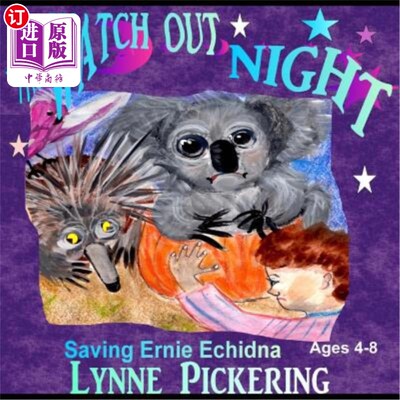海外直订Watch Out Night: Saving Ernie Echidna 《守望之夜:拯救厄尼·针鼹