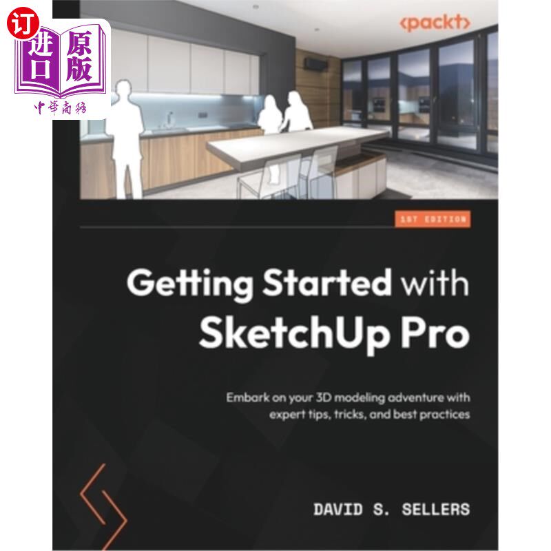 海外直订Getting Started with SketchUp Pro: Embark on your 3D modeling adventure with exp 开始使用Sketch