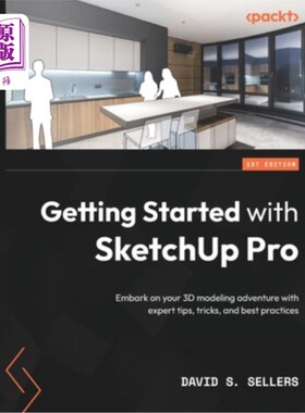 海外直订Getting Started with SketchUp Pro: Embark on your 3D modeling adventure with exp 开始使用Sketch