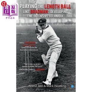 海外直订Playing the Length Ball Like Bradman Developing Fine Defensive Technique 像布拉德曼一样打长传,培养良好的防