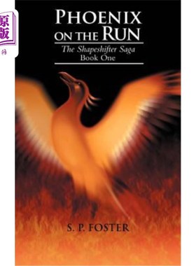 海外直订Phoenix on the Run: The Shapeshifter Saga Book One 凤凰城逃亡:变形人传奇第1卷