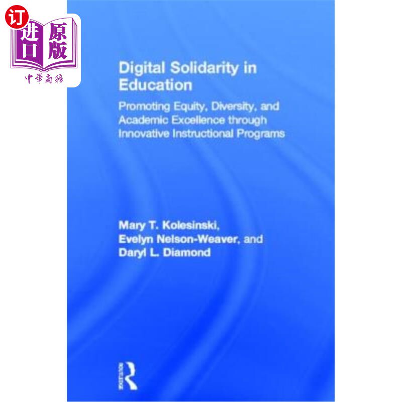 海外直订Digital Solidarity in Education: Promoting Equity, Diversity, and Academic Excel 教育中的数字团结:通过创新