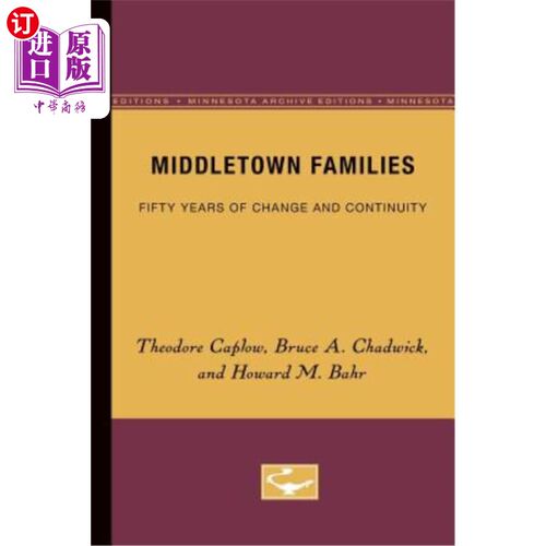 海外直订Middletown Families: Fifty Years of Change and Continuity 中城家庭：50年的变迁与延续