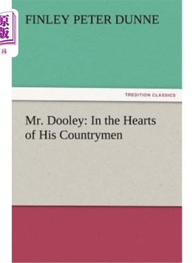 海外直订Mr. Dooley: In the Hearts of His Countrymen 杜利先生:在他同胞的心中