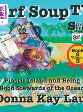 海外直订Surf Soup TV: Plastic Island and Being a Good Steward of the Ocean Book 6 Volume 冲浪汤电视:塑料岛和成为海