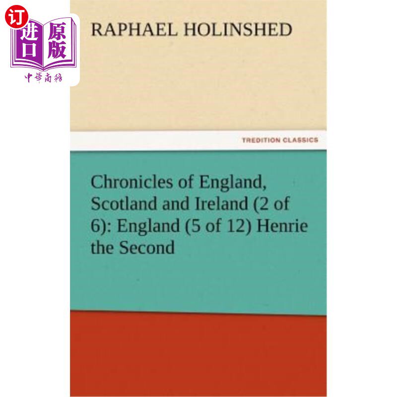 海外直订Chronicles of England, Scotland and Ireland (2 of 6): England (5 of 12) Henrie t 英格兰、苏格兰和爱尔兰编年