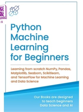 海外直订Python Machine Learning for Beginners: Learning from scratch NumPy, Pandas, Matp 面向初学者的Pyth