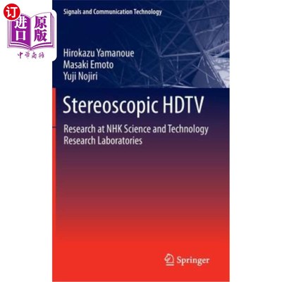 海外直订Stereoscopic HDTV: Research at Nhk Science and Technology Research Laboratories 立体高清电视:Nhk科学技术研