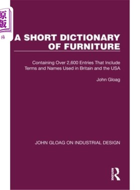 海外直订A Short Dictionary of Furniture: Containing Over 2,600 Entries That Include Term 《家具短词典》:包含超过260