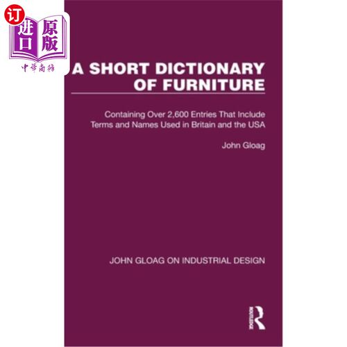 海外直订A Short Dictionary of Furniture: Containing Over 2,600 Entries That Include Term 《家具短词典》:包含超过260