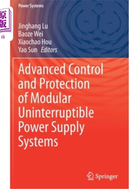 海外直订Advanced Control and Protection of Modular Uninterruptible Power Supply Systems 模块化不间断电源系统的先进