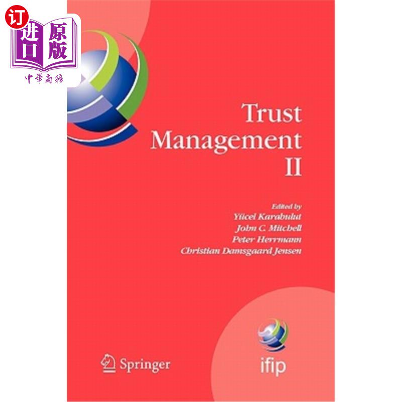 海外直订Trust Management II: Proceedings of Ifiptm 2008: Joint Itrust and Pst Conference 信托管理II: If