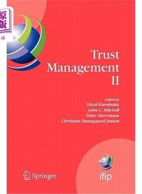 海外直订Trust Management II: Proceedings of Ifiptm 2008: Joint Itrust and Pst Conference 信托管理II: If