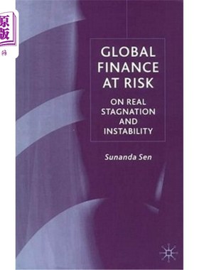 海外直订Global Finance at Risk: On Real Stagnation and Instability 面临风险的全球金融:论真正的停滞和不稳定
