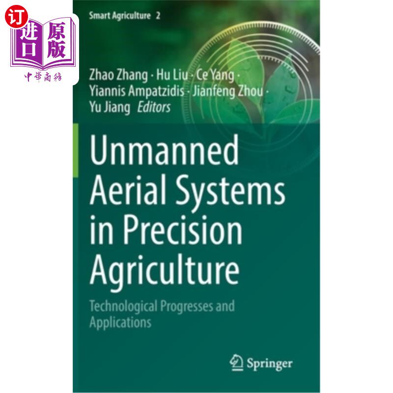 海外直订Unmanned Aerial Systems in Precision Agriculture: Technological Progresses and A 精准农业中的无人机系统:技