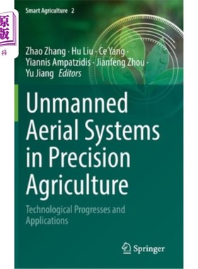 海外直订Unmanned Aerial Systems in Precision Agriculture: Technological Progresses and A 精准农业中的无人机系统:技