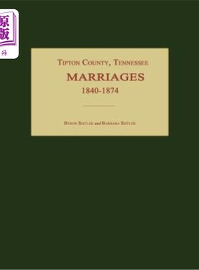 海外直订Tipton County, Tennessee, Marriages 1840-1874 田纳西州蒂普顿县，1840-1874年婚姻