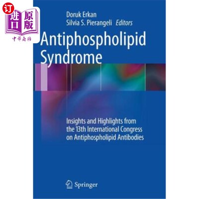海外直订医药图书Antiphospholipid Syndrome: Insights and Highlights from the 13th International C 抗磷脂综合征：第13