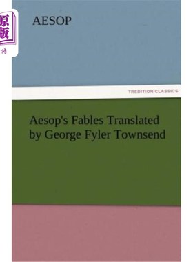 海外直订Aesop's Fables Translated by George Fyler Townsend 《伊索寓言》乔治·费勒·汤森译