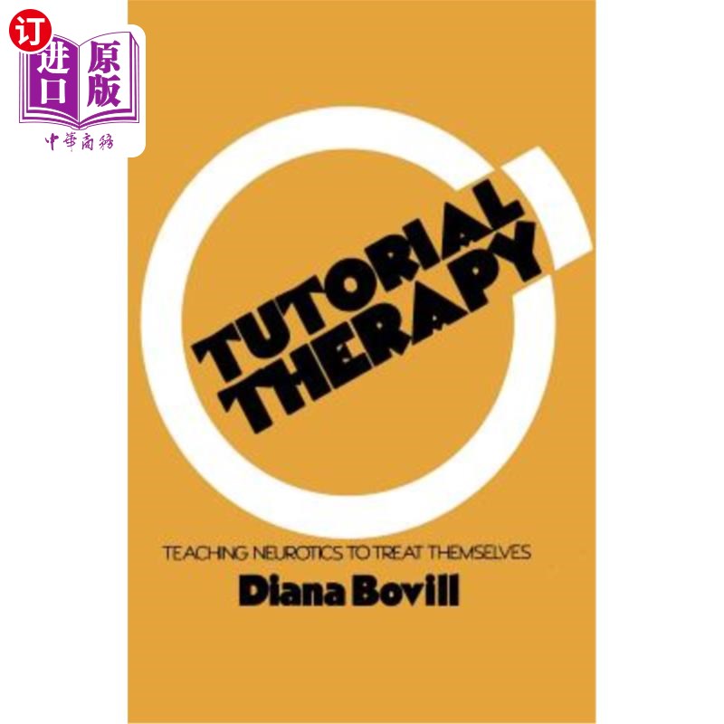 海外直订医药图书Tutorial Therapy: Teaching Neurotics to Treat Themselves 辅导疗法：教导神经病患者自我治疗