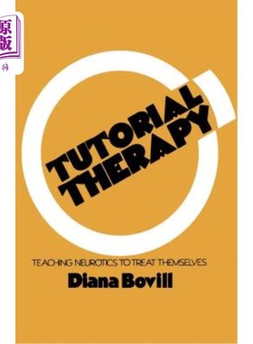 海外直订医药图书Tutorial Therapy: Teaching Neurotics to Treat Themselves 辅导疗法：教导神经病患者自我治疗