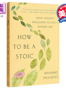 How to Be a Stoic Using Ancient Philosophy 英文原版 哲学的指引 斯多葛哲学的生活之道 Massimo Pigliucci【中商原版】