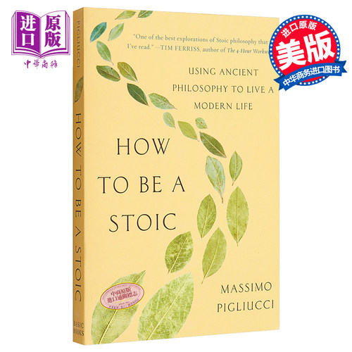 How to Be a Stoic Using Ancient Philosophy 英文原版 哲学的指引 斯多葛哲学的生活之道 Massimo Pigliucci【中商原版】