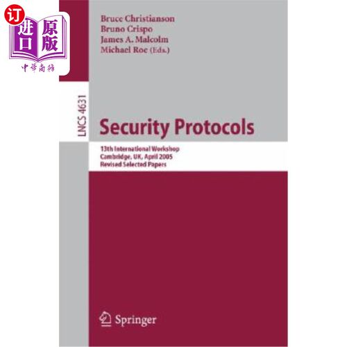 海外直订Security Protocols: 13th International Workshop, Cambridge, Uk, April 20-22, 200 安全协议:第十三届国际研讨